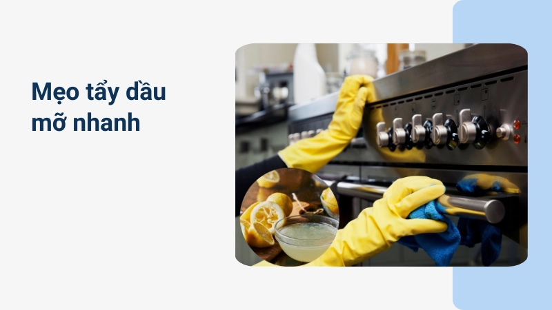 Cách làm sạch vết dầu mỡ trên bếp trong 3 phút